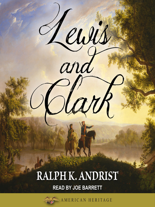 Title details for Lewis and Clark by Ralph K. Andrist - Available